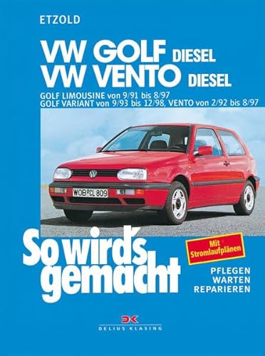 VW Golf III Diesel 9/91 bis 8/97, Vento Diesel 2/92 bis 8/97: So wird's gemacht - Band 80: Golf Limousine von 9/91 bis 8/97, Golf Variant von 9/93 bis ... von 2/92 bis 8/97. Mit Stromlaufplänen