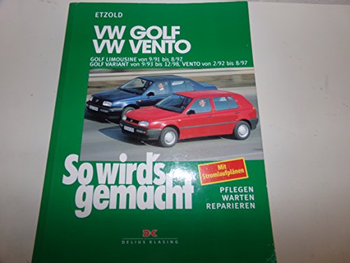 VW Golf III Limousine 9/91-8/97, Golf Variant 9/93-12/98, Vento 2/92-8/97: So wird's gemacht - Band 79