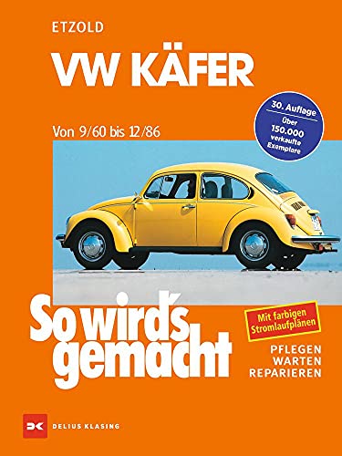 VW Käfer 9/60-12/86: So wird's gemacht - Band 16 von Delius Klasing Vlg GmbH