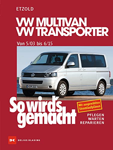 VW Multivan / VW Transporter T5 115-235 PS, Diesel 84-174 PS 5/03-6/15: So wird´s gemacht - Band 134 VW Multivan / VW Transporter T5 115-235 PS, Diesel 84-174 PS 5/03-6/15: So wird´s gemacht - Band 134