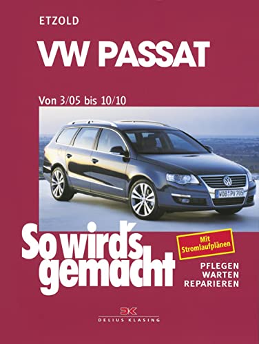 VW Passat 3/05 bis 10/10: So wird's gemacht - Band 136 von DELIUS KLASING