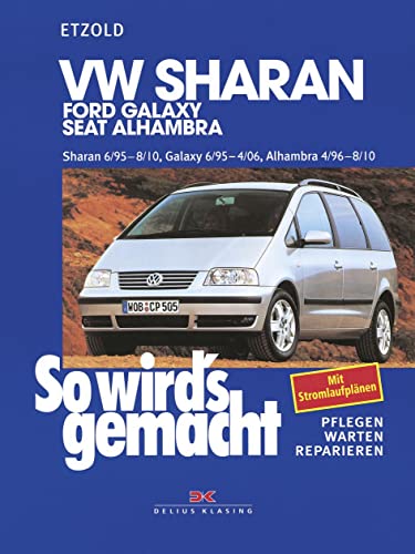 VW Sharan 6/95-8/10, Ford Galaxy 6/95-4/06, Seat Alhambra 4/96-8/10: So wird's gemacht - Band 108 von DELIUS KLASING