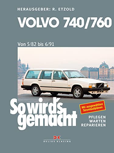 Volvo 740 & 760 (1982 bis 1991): So wird's gemacht - Band 159