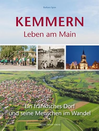 Kemmern: Leben am Main - Ein fränkisches Dorf und seine Menschen im Wandel