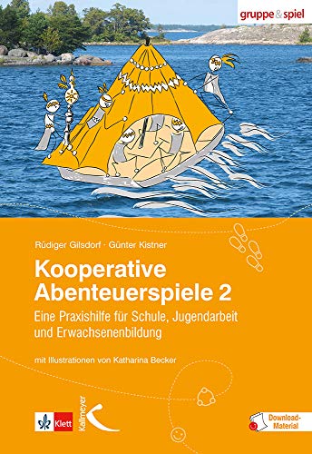 Kooperative Abenteuerspiele, Bd.2: Eine Praxishilfe für Schule, Jugendarbeit und Erwachsenenbildung von Kallmeyer'sche Verlags-