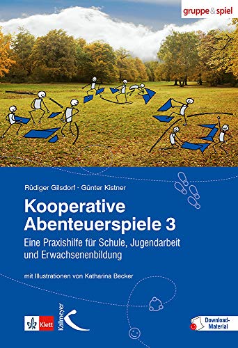 Kooperative Abenteuerspiele 3: Eine Praxishilfe für Schule, Jugendarbeit und Erwachsenenbildung von Kallmeyer'sche Verlags-