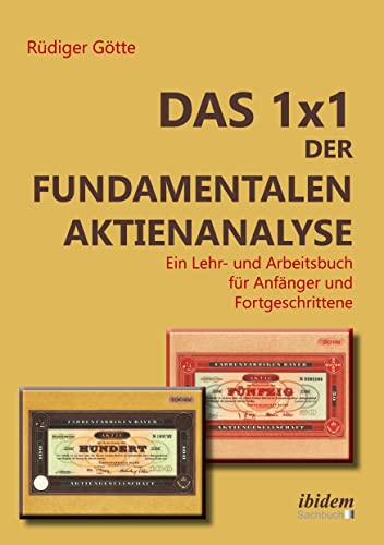 Das 1x1 der fundamentalen Aktienanalyse: Ein Lehr- und Arbeitsbuch für Anfänger und Fortgeschrittene Das 1x1 der fundamentalen Aktienanalyse: Ein Lehr- und Arbeitsbuch für Anfänger und Fortgeschrittene