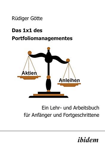 Das 1x1 des Portfoliomanagementes: Ein Lehr- und Arbeitsbuch für Anfänger und Fortgeschrittene von Ibidem Press