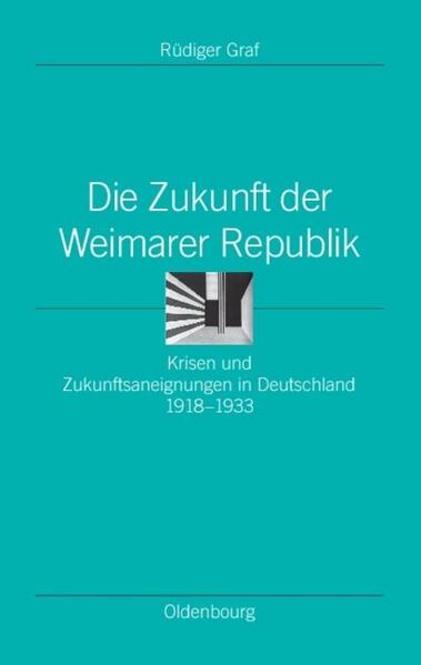 Die Zukunft der Weimarer Republik von De Gruyter Oldenbourg