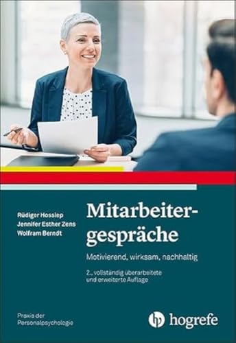 Mitarbeitergespräche: Motivierend, wirksam, nachhaltig (Praxis der Personalpsychologie) von Hogrefe Verlag GmbH + Co.