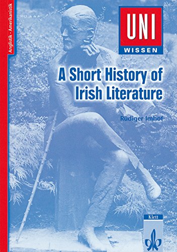 Uni Wissen A Short History of Irish Literature: Anglistik/Amerikanistik, Sicher im Studium (UNI-WISSEN Anglistik/Amerikanistik) von Klett Lerntraining GmbH