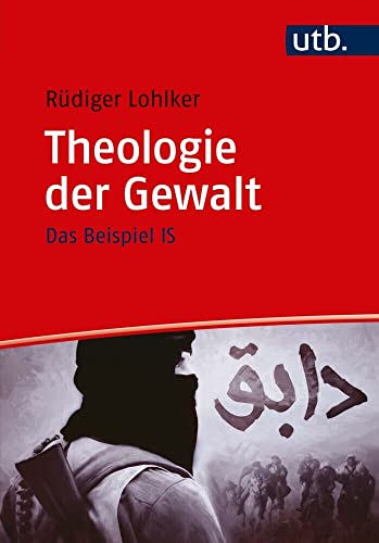 Theologie der Gewalt: Das Beispiel IS (Islamica)