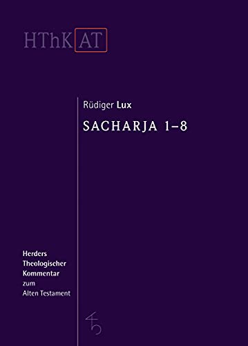 Sacharja 1-8 (Herders Theologischer Kommentar zum Alten Testament) von Verlag Herder