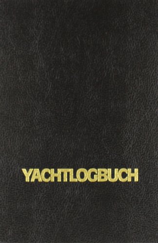 Yachtlogbuch für Törns mit Motorboot, Yacht, Segelboot, Schiff: Bordbuch für Skipper, Segler, Crew und Charterer, handliches DIN A5-Format für 50 Reisetage Yachtlogbuch für Törns mit Motorboot, Yacht, Segelboot, Schiff: Bordbuch für Skipper, Segler, Crew und Charterer, handliches DIN A5-Format für 50 Reisetage von DSV-VERLAG