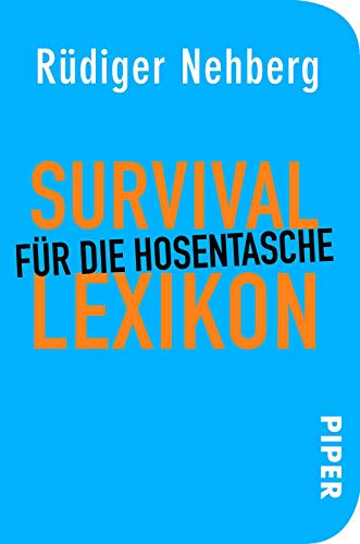 Survival-Lexikon für die Hosentasche: Handbuch fürs Überlebenstraining mit praktischen Tipps im Notfall