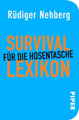 Survival-Lexikon für die Hosentasche: Handbuch fürs Überlebenstraining mit praktischen Tipps im Notfall von PIPER