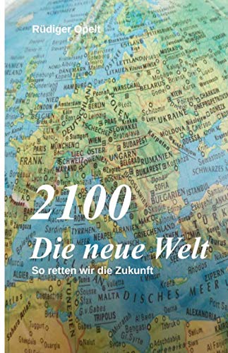 2100 Die neue Welt: So retten wir die Zukunft