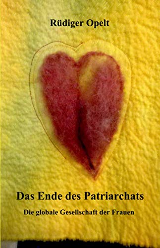 Das Ende des Patriarchats: bringt Natur, Liebe, Schönheit, Frieden Das Ende des Patriarchats: bringt Natur, Liebe, Schönheit, Frieden von Independently published