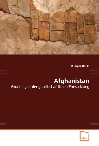 Afghanistan: Grundlagen der gesellschaftlichen Entwicklung von VDM Verlag Dr. Müller