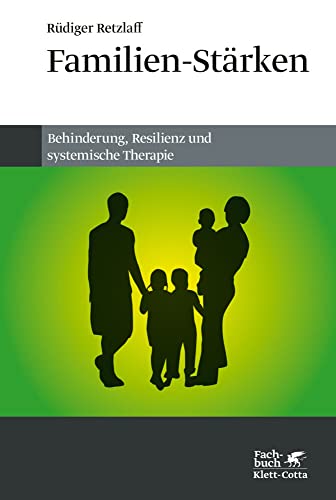 Familien-Stärken: Behinderung, Resilienz und systemische Therapie