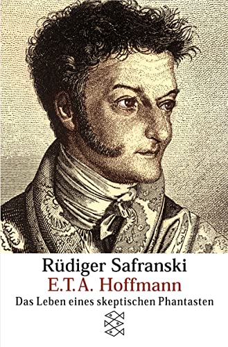 E.T.A. Hoffmann: Das Leben eines skeptischen Phantasten