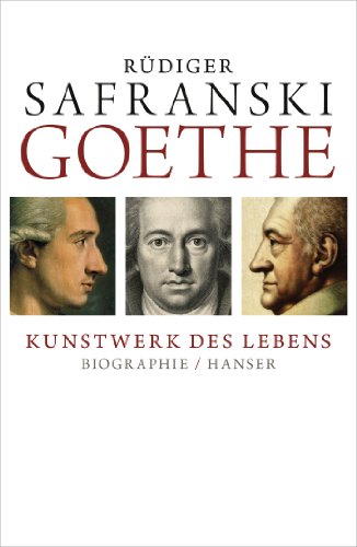 Goethe - Kunstwerk des Lebens: Biografie