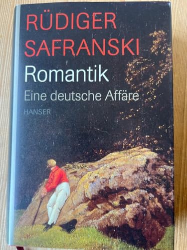 Romantik: Eine deutsche Affäre von Hanser, Carl GmbH + Co.