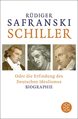 Schiller: oder Die Erfindung des Deutschen Idealismus von FISCHER Taschenbuch