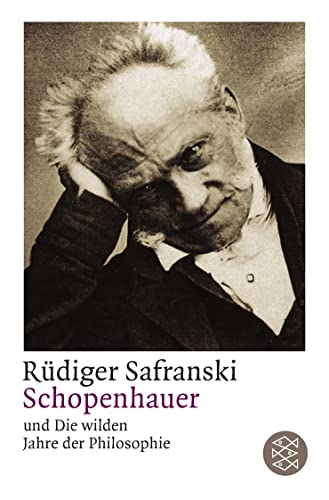 Schopenhauer und Die wilden Jahre der Philosophie Schopenhauer und Die wilden Jahre der Philosophie