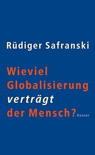 Wieviel Globalisierung verträgt der Mensch? von Hanser, Carl GmbH + Co.