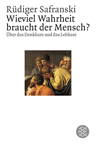 Wieviel Wahrheit braucht der Mensch ?: Über das Denkbare und das Lebbare Wieviel Wahrheit braucht der Mensch ?: Über das Denkbare und das Lebbare