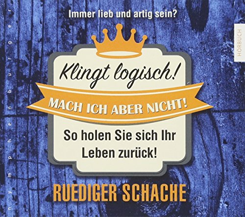 Klingt logisch! Mach ich aber nicht: Hörbuch von Nymphenburger