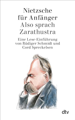 Nietzsche für Anfänger: Also sprach Zarathustra - Eine Lese-Einführung