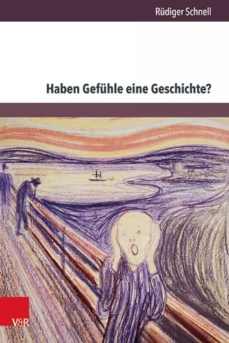 Haben Gefühle eine Geschichte?: Aporien einer History of emotions