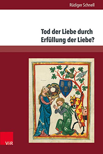 Tod der Liebe durch Erfüllung der Liebe?: Das paradoxe amoureux und die höfische Liebe