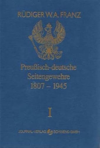 Preussisch-deutsche Seitengewehre 1807-1945 Band I: 1807-1914. Übersichtsband
