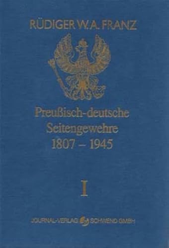 Preussisch-deutsche Seitengewehre 1807-1945 Band I: 1807-1914. Übersichtsband