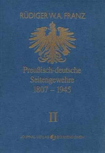 Preussisch-deutsche Seitengewehre 1807-1945 Band II: 1807-1945