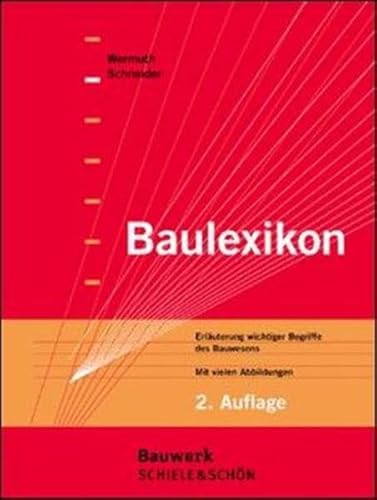 Baulexikon: Erläuterung wichtiger Begriffe des Bauwesens