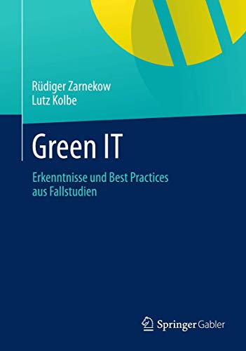 Green IT: Erkenntnisse und Best Practices aus Fallstudien von Springer