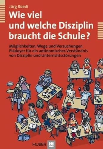 Wie viel und welche Disziplin braucht die Schule? Möglichkeiten, Wege und Versuchungen. Plädoyer für ein antinomisches Verständnis von Disziplin und Unterrichtsstörungen