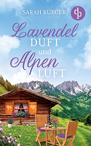 Lavendelduft und Alpenluft von dp DIGITAL PUBLISHERS GmbH