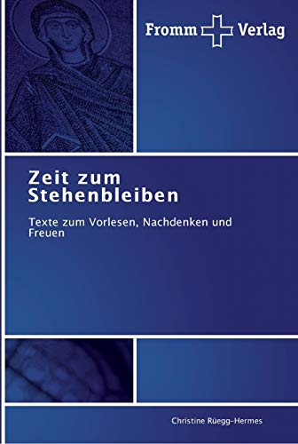 Zeit zum Stehenbleiben: Texte zum Vorlesen, Nachdenken und Freuen