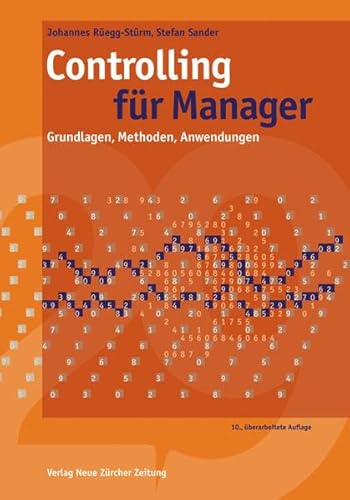 Controlling für Manager: Grundlagen, Methoden, Anwendungen von NZZ Libro ein Imprint der Schwabe Verlagsgruppe AG