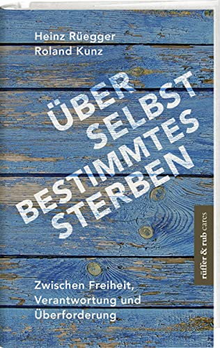 Über selbstbestimmtes Sterben: Zwischen Freiheit, Verantwortung und Überforderung