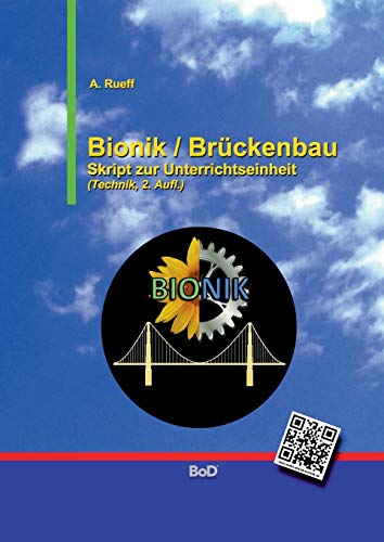Bionik / Brückenbau: Skript zur Unterrichtseinheit (Skripte zum Technikunterricht)