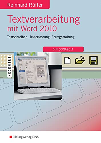 Textverarbeitung mit Word 2010: Tastschreiben, Texterfassung, Formgestaltung Schülerband