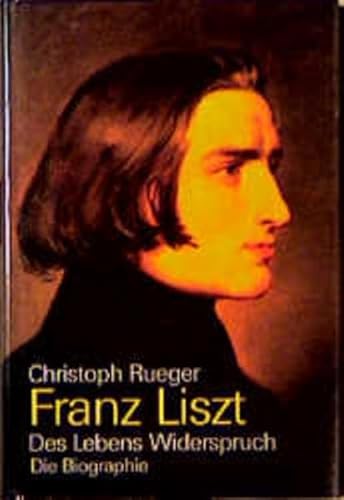 Franz Liszt: Das Lebens Widerspruch