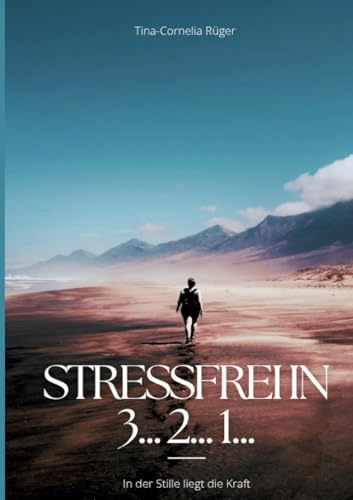 Stressfrei in 3... 2... 1...: In der Stille liegt die Kraft von tredition