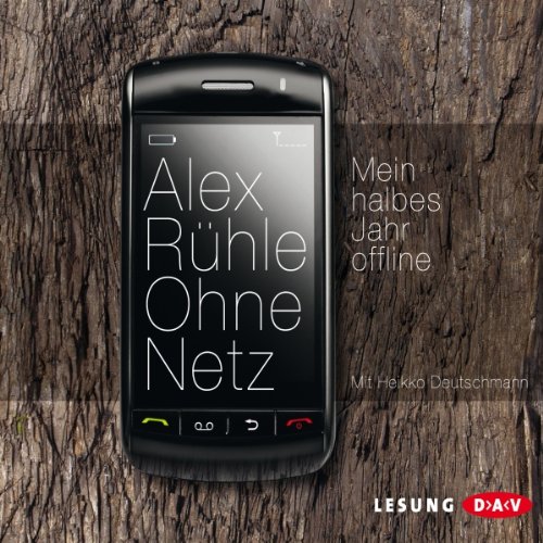 Ohne Netz: Mein halbes Jahr offline: Mein halbes Jahr offline (4 CDs)